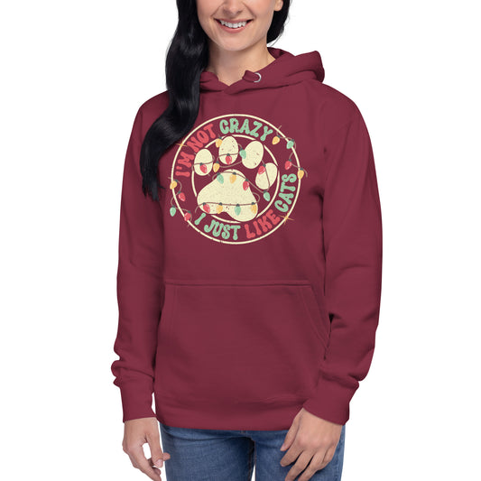 I'm Not Crazy Hoodie