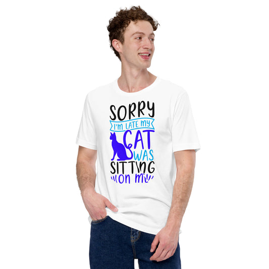 Sorry I'm Late T-Shirt