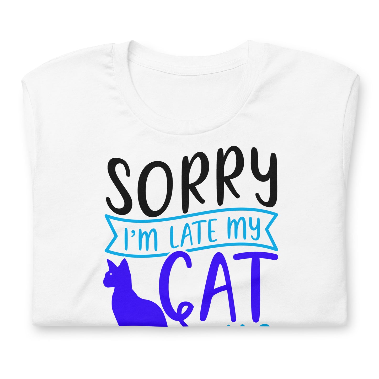 Sorry I'm Late T-Shirt